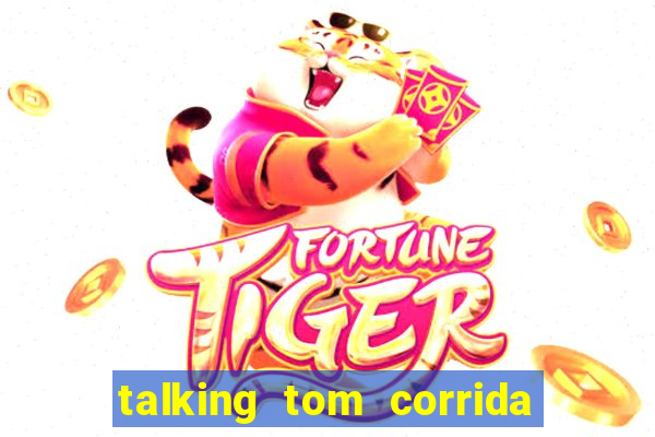 talking tom corrida do ouro dinheiro infinito